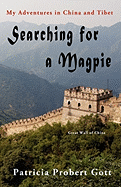 Searching for a Magpie: My Adventures in China and Tibet