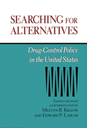 Searching for Alternatives: Drug-Control Policy in the United States Volume 406