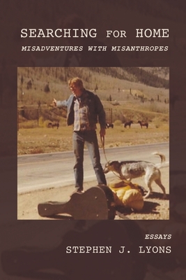 Searching for Home: Misadventures with Misanthropes - Lyons, Stephen J