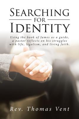 Searching for Identity - Vent, Thomas, Rev.