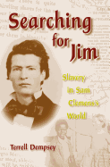 Searching for Jim: Slavery in Sam Clemens's World