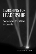 Searching for Leadership: Secretaries to Cabinet in Canada
