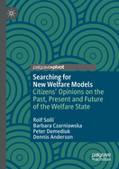 Searching for New Welfare Models: Citizens' Opinions on the Past, Present and Future of the Welfare State