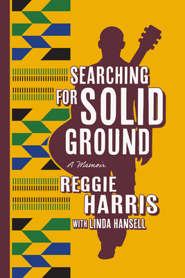 Searching for Solid Ground: A Memoir - Harris, Reggie, and Hansell, Linda