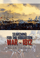 Searching for the Forgotten War - 1812 Canada