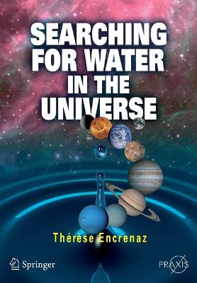 Searching for Water in the Universe - Encrenaz, Thrse