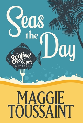 Seas the Day - Toussaint, Maggie