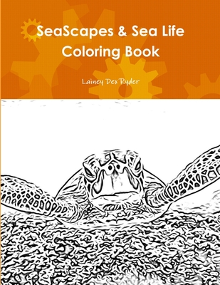 SeaScapes & Sea Life Coloring Book - Ryder, Lainey Dex