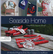 Seaside Home: 25 Stitched Projects from Sea Creatures to Sailboats