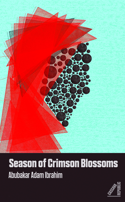 Season of Crimson Blossoms - Ibrahim, Abubakar Adam