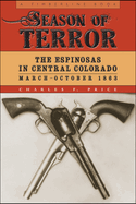 Season of Terror: The Espinosas in Central Colorado, MarchOctober 1863