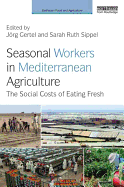Seasonal Workers in Mediterranean Agriculture: The Social Costs of Eating Fresh