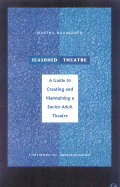 Seasoned Theatre: A Guide to Creating and Maintaining a Senior Adult Theatre