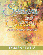 Seasons and Senses: Poetry and Other Thoughts