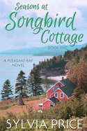 Seasons at Songbird Cottage (Pleasant Bay Book 5)