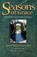 Seasons of Grace: Wisdom from the Cloister