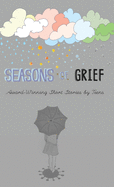 Seasons of Grief: Award-Winning Short Stories by Teens