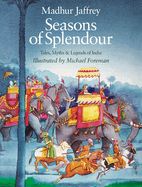 Seasons of Splendour Tales, Myths, and Legends of India