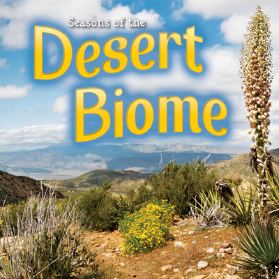 Seasons of the Desert Biome - Duke, Shirley