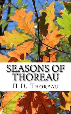 Seasons of Thoreau: Reflections on Life and Nature - Saint-Andre, Peter, and Thoreau, Henry David