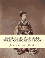 Seated Geisha College Ruled Composition Book