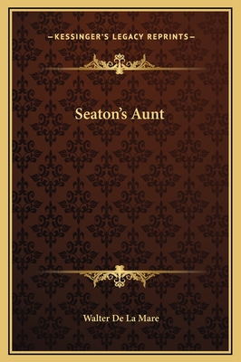 Seaton's Aunt - Mare, Walter de La