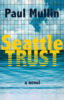 Seattle Trust - Kiley, Brendan (Editor), and Neel, K Brian (Contributions by), and Mullin, Paul