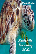 Seaturtle Discovery Kids: Sea Stories Of Cute Sea Turtles With Funny Pictures, Photos & Memes Of Seaturtles For Children