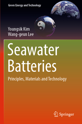 Seawater Batteries: Principles, Materials and Technology - Kim, Youngsik, and Lee, Wang-geun