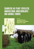 Seaweeds as Plant Fertilizer, Agricultural Biostimulants and Animal Fodder