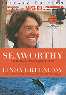 Seaworthy: A Swordboat Captain Returns to the Sea - Greenlaw, Linda (Performed by)
