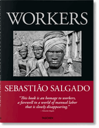 Sebasti?o Salgado. Workers. An Archaeology of the Industrial Age