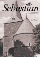 Sebastian: Abenteuerliches aus vergangenen Zeiten