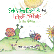 Sebastien Escargo and Isabella Mariquita: In the Garden
