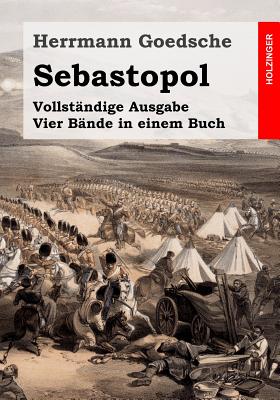 Sebastopol: Vollst?ndige Ausgabe. Vier B?nde in einem Buch - Retcliffe, John, and Goedsche, Herrmann