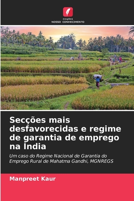 Sec??es mais desfavorecidas e regime de garantia de emprego na ?ndia - Kaur, Manpreet