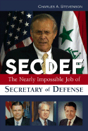 SECDEF: The Nearly Impossible Job of Secretary of Defense