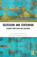 Secession and Statehood: Lessons from Spain and Catalonia