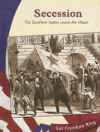Secession: The Southern States Leave the Union