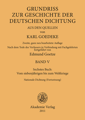 Sechstes Buch: Vom Siebenjahrigen Bis Zum Weltkriege: Nationale Dichtung (Fortsetzung) - Goedeke, Karl (Editor), and Goetze, Edmund (Editor)