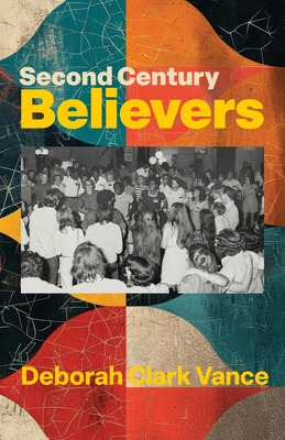 Second Century Believers - Clark Vance, Deborah