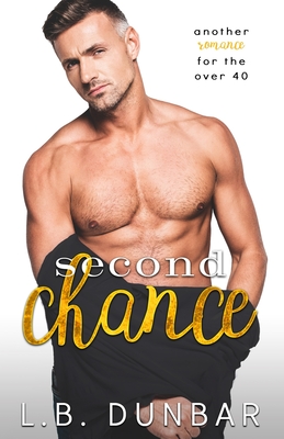 Second Chance: another romance for the over 40 - Dunbar, L B