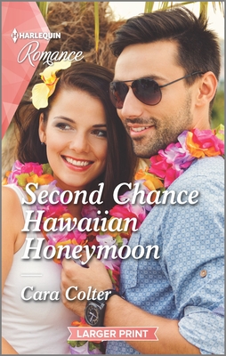 Second Chance Hawaiian Honeymoon - Colter, Cara