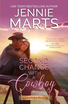 Second Chance With a Cowboy: A Flirty Cowboy/Curvy Heroine, Second Chance, Small Town Western Romance - Marts, Jennie