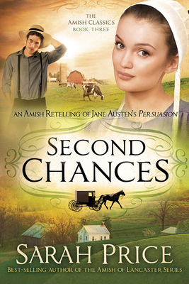 Second Chances: An Amish Retelling of Jane Austen's Persuasion - Price, Sarah