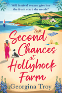 Second Chances at Hollyhock Farm: A BRAND NEW uplifting romance from Georgina Troy