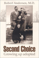 Second Choice: Growing Up Adopted - Andersen, Robert