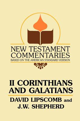 Second Corinthians and Galatians - Lipscomb, David, and Shepherd, J W (Editor), and J W Shepherd