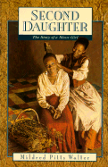 Second Daughter: The Story of a Slave Girl - Walter, Mildred Pitts