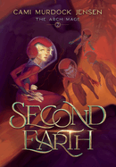 Second Earth: A YA Fantasy Adventure to the Planet's Core